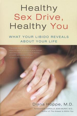 Cover of the book Healthy Sex Drive, Healthy You: What Your Libido Reveals About Your Life by Sam Carpenter