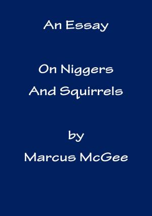 Cover of the book An Essay On Niggers and Squirrels by Joanna Hines