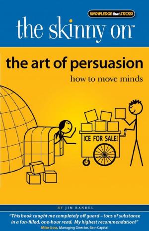 Book cover of The Skinny on The Art of Persuasion