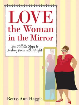 Cover of the book Love The Woman In The Mirror by Cassandra Gaisford