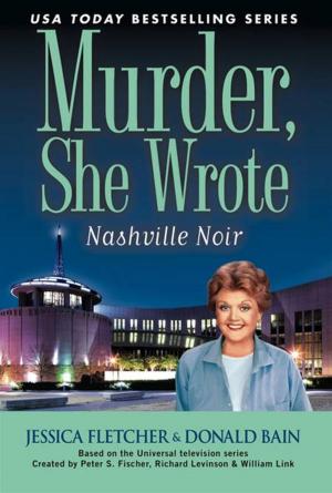 Cover of the book Murder, She Wrote: Nashville Noir by Mark McKay