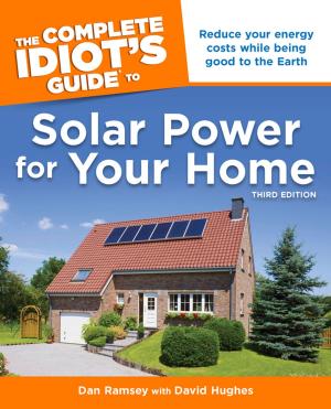 Cover of the book The Complete Idiot's Guide to Solar Power for Your Home, 3rd Edition by Laura Langston