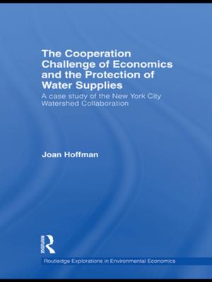 Cover of the book The Cooperation Challenge of Economics and the Protection of Water Supplies by Joseph P. Daniels, David D. VanHoose