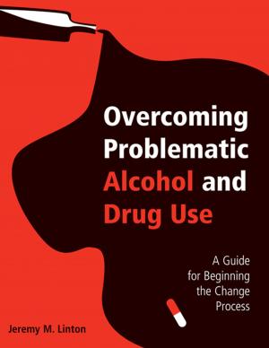 Cover of the book Overcoming Problematic Alcohol and Drug Use by Emanuel de Kadt