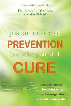 Book cover of Just an Ounce of Prevention Is Worth a Pound of Cure