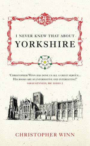 Cover of the book I Never Knew That About Yorkshire by Tony Wrighton
