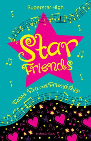 Cover of the book Superstar High: Star Friends by Kes Gray