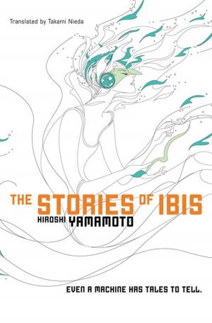 Cover of the book The Stories of Ibis by Keiichi Hikami