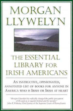Cover of the book The Essential Library For Irish-Americans by Randy Lee Eickhoff, Leonard C. Lewis