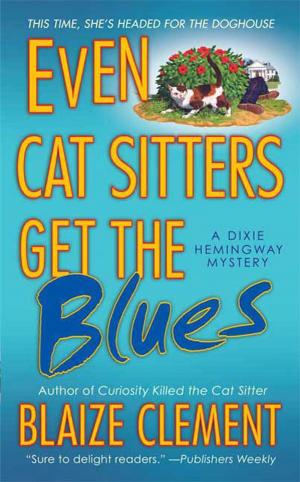 Cover of the book Even Cat Sitters Get the Blues by James W. Hall