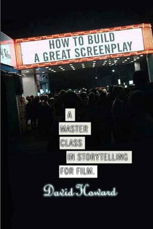 Cover of the book How to Build a Great Screenplay by Adam T Hourlution