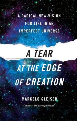 Cover of the book A Tear at the Edge of Creation by Dr. Phil McGraw
