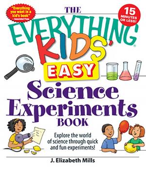 Cover of the book The Everything Kids' Easy Science Experiments Book by Adams Media