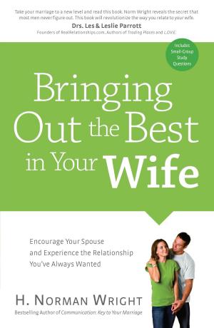 Cover of the book Bringing Out the Best in Your Wife by Lynn Donovan, Dineen Miller