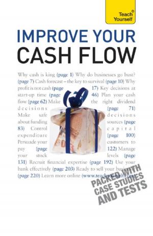 Cover of the book Improve Your Cash Flow: Teach Yourself by Jessica Stirling