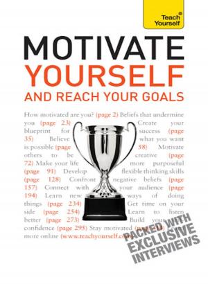bigCover of the book Motivate Yourself and Reach Your Goals: Teach Yourself by 
