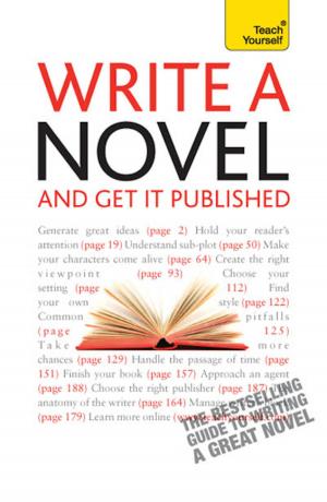 Cover of the book Write A Novel And Get It Published: Teach Yourself by David Gillespie, Mark Warren