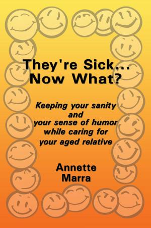 Cover of the book They're Sick...Now What? by Matthew Hartmann