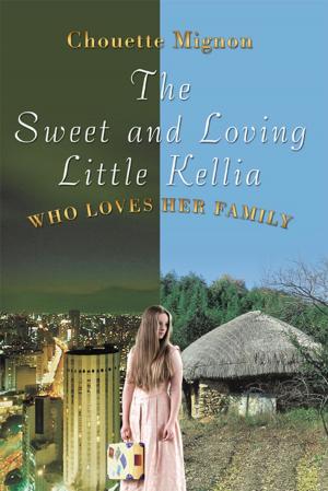 Cover of the book The Sweet and Loving Little Kellia by Eveylena Jones Hilton