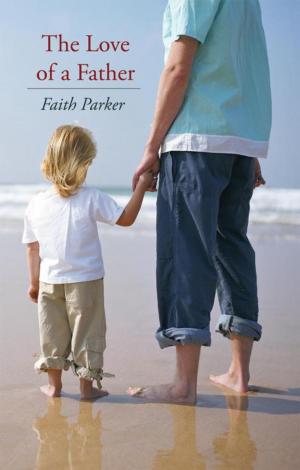 Cover of the book The Love of a Father by Reuben Lachmansingh