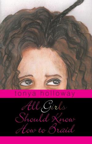 Cover of the book All Girls Should Know How to Braid by Peter Longley