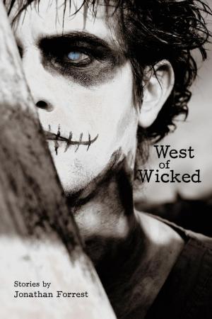 Cover of the book West of Wicked by Kevin Jones