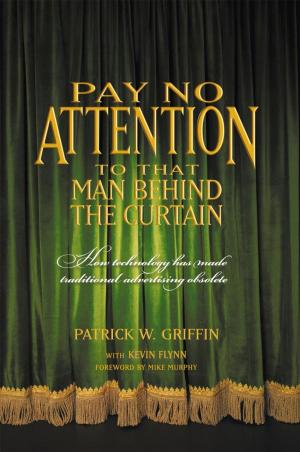 Cover of the book Pay No Attention to That Man Behind the Curtain by Carol L. Farrand