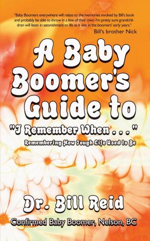 Cover of the book A Baby Boomer's Guide to "I Remember When . . . " by Radka Yakimov
