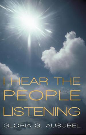 Cover of the book I Hear the People Listening by Ellen Zelda Kessner