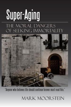 bigCover of the book Super-Aging: the Moral Dangers of Seeking Immortality by 