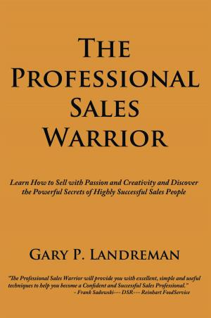 Cover of the book The Professional Sales Warrior by Terrence Antoine