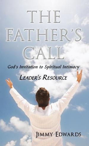Cover of the book The Father's Call by Ken Hall Jr.