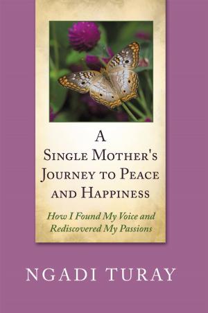 Cover of the book A Single Mother's Journey to Peace and Happiness by Liza Kobayashi