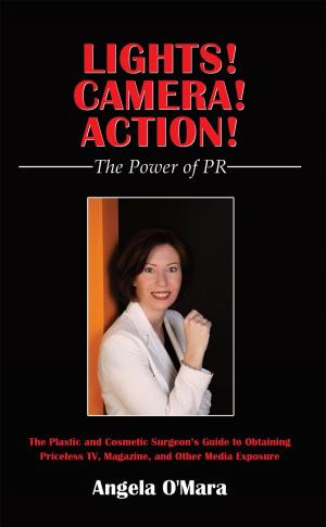 Cover of the book Lights! Camera! Action! the Power of Pr by Philip S. Salisbury
