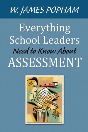 Cover of the book Everything School Leaders Need to Know About Assessment by Thomas DeVere Wolsey, Diane K. Lapp, Karen D. Wood