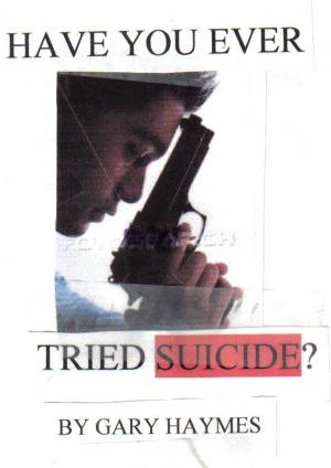 Cover of the book Have You Ever Tried Suicide? by Mary Keenan