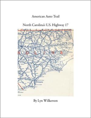 Cover of the book American Auto Trail-North Carolina's U.S. Highway 17 by Lyn Wilkerson