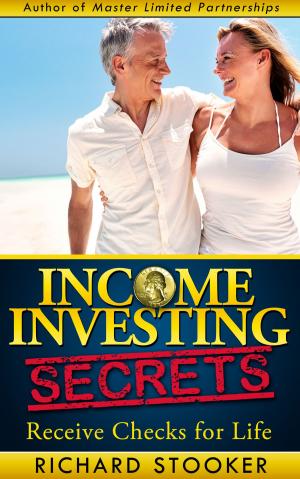 Cover of the book Income Investing Secrets by Richard Stooker