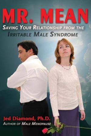 Cover of the book Mr. Mean: Saving Your Relationship from the Irritable Male Syndrome by Alexia Leachman, Jacqui Blue, Mark Harris, Catherine Holland, Susie Gower, Sophie Fletcher, Charan Surdhar, Lisa-Jane Merridue