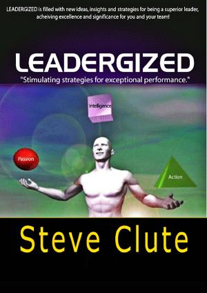 Cover of the book Leadergized: "Common Sense Strategies for Exceptional Performance" by James Siler Jr