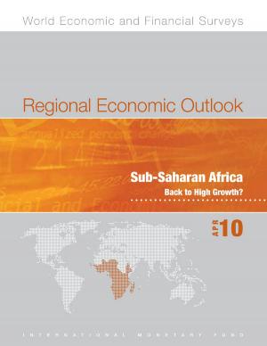 Cover of the book Regional Economic Outlook: Sub-Saharan Africa, April 2010 by Jennifer Ms. Elliott, Aditya Narain, Ian Tower, José Vinãls, Pierluigi Bologna, Michael Hsu, Jonathan Fiechter