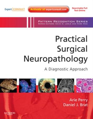 Cover of the book Practical Surgical Neuropathology: A Diagnostic Approach E-Book by Frederick M Azar, MD, James H. Calandruccio, MD, Benjamin J. Grear, MD, Benjamin M. Mauck, MD, Jeffrey R. Sawyer, MD, Patrick C. Toy, MD, John C. Weinlein, MD