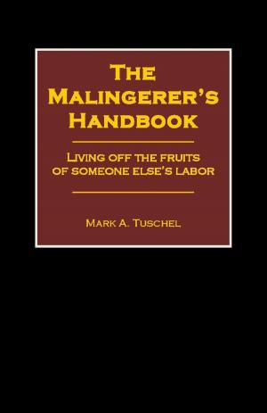 Cover of The Malingerer's Handbook: Living Off the Fruits of Someone Else's Labor
