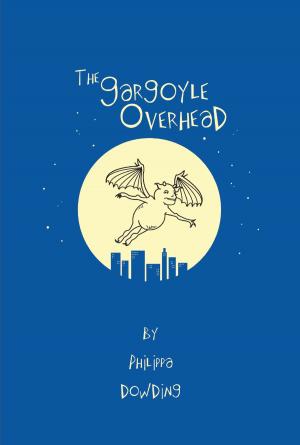 Cover of the book The Gargoyle Overhead by Chrystal Lee Stevens