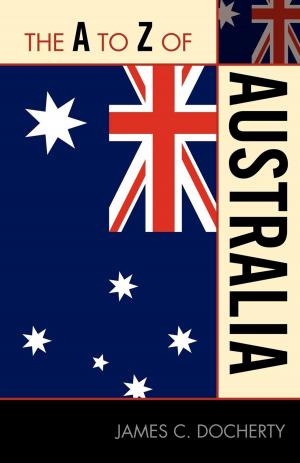 Cover of the book The A to Z of Australia by Kenneth J. Blume