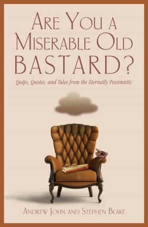 Book cover of Are You a Miserable Old Bastard?