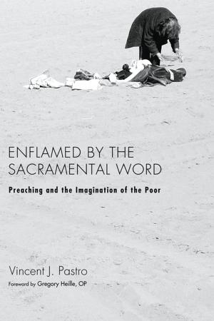 Cover of the book Enflamed by the Sacramental Word by Lisa M. Hess