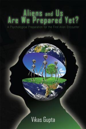 Cover of the book Aliens and Us Are We Prepared Yet? by Gregory S. Jurenec