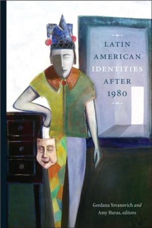 Cover of the book Latin American Identities After 1980 by Larissa Lai