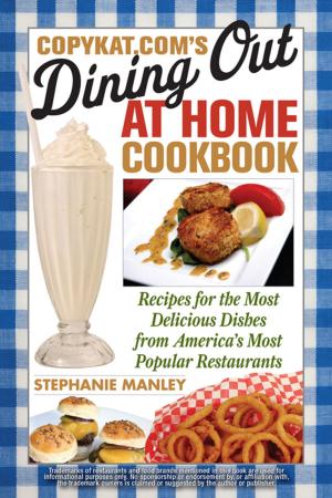 Cover of the book CopyKat.com's Dining Out at Home Cookbook by Brett Stewart, Corey Irwin